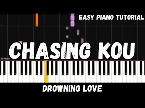 Drowning Love - Chasing Kou (Easy Piano Tutorial)