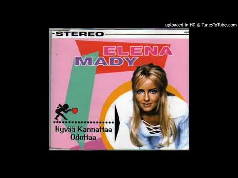 Elena Mady – Hyvää kannattaa odottaa