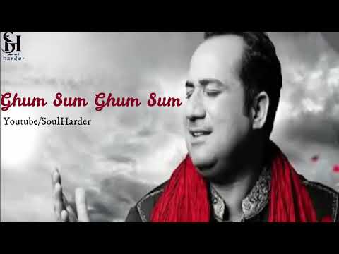 Ghum Sum Ghum Sum ~ Rahat Fateh Ali Khan ~ Edited by SOUL HARDER
