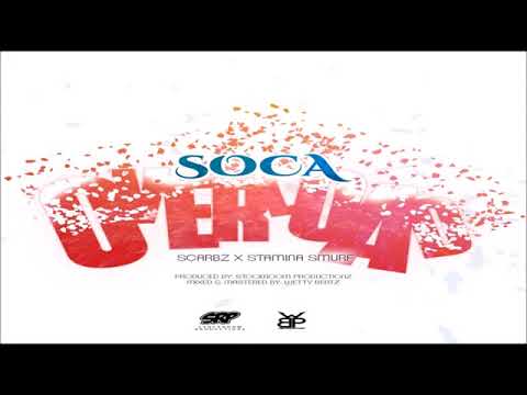 SCARBZ & STAMINA SMURF   SOCA OVERLOAD VINCY SOCA 2017