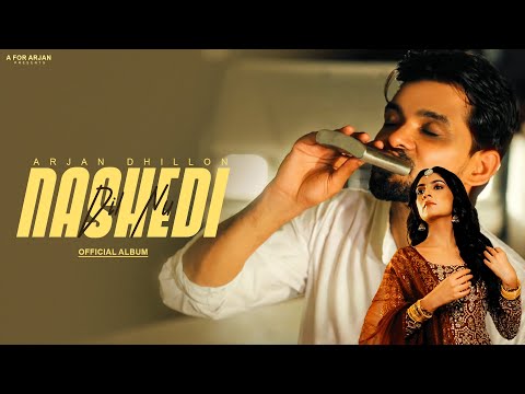 Arjan Dhillon (Full Album) Nashedi Dil Nu  | New Punjabi Song 2025 | Latest Punjabi Songs 2025