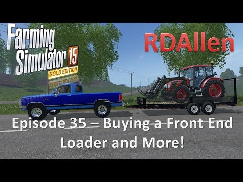 Farming Simulator 15 Gold Edition Sosnovka E35 - New Loader Tractor and More!