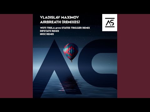 Airbreath (Woti Trela Pres. States Trigger Remix)