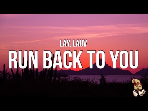 LAY, Lauv - Run Back To You (Lyrics)