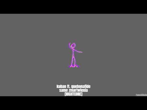 kuban ft. quebonafide - same zmartwienia [NIGHTCORE]