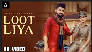 Download lagu KHASA AALA CHAHAR : LOOT LIYA (official vedio) | Sweta Chauhan | New Haryanvi Songs Haryanvi 2021 mp3