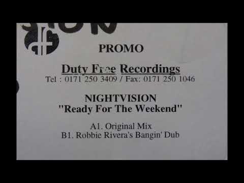 Nightvision - Ready For The Weekend (Robbie Rivera's Bangin' Dub)
