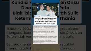 Betrand Peto Blak-blakan! Benarkan Ruben Onsu Sulit Ketemu Thalia & Thania, Ungkap Peran sang Ayah