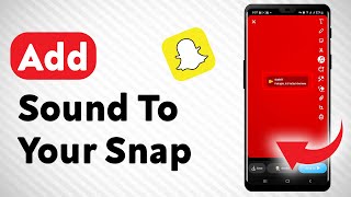 How To Add A Sound To Your Snap On Snapchat - Full Guide