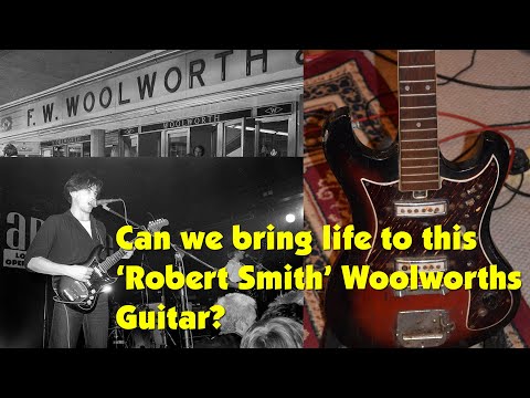 Can we bring back to life a Woolworths 'Top Twenty' guitar as used by Robert Smith of The Cure?