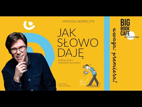 JAK SŁOWO DAJĘ! Mateusz Adamczyk w Big Book Cafe Dąbrowskiego I Uwaga: premiera!