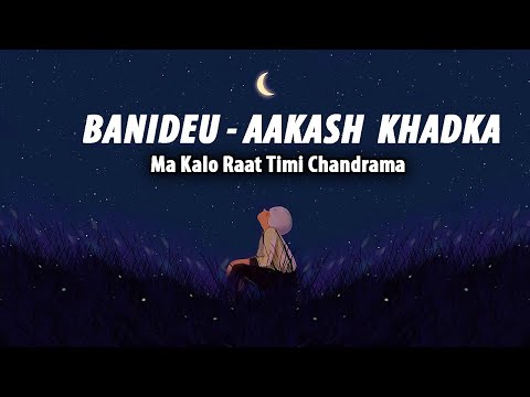Banideu (Ma Kalo Raat Timi Chandrama ) - Aakash Khadka | ClassX Vibes|