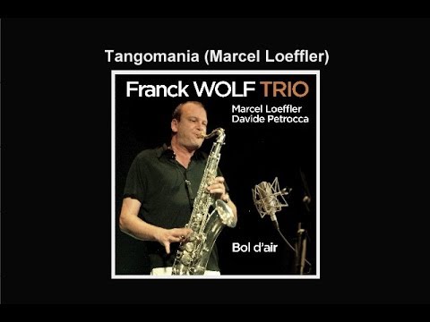 Franck Wolf Trio - Album Bol d'Air - 07 Tangomania