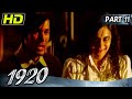 1920 Part 11 L Bollywood Superhit Horror Hindi Movie L Rajneesh Duggal Adah Sharma