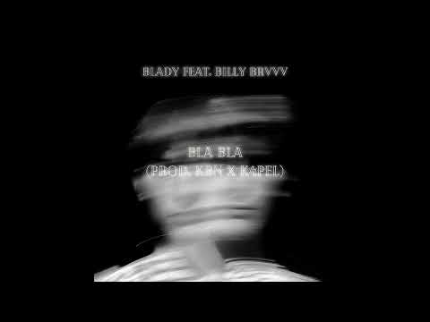 Blady - Bla bla feat. BILLY BRVVV (prod. KBN x K4pel)