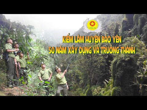 Kiểm lâm huyện Bảo Yên 50 năm xây dựng và trưởng thành