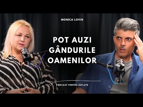 POT AUZI GÂNDURILE OAMENILOR ȘI ASTA M-A SCHIMBAT PE VECI! MONICA LOVIN | PODCAST 43