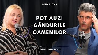 I COULD HEAR PEOPLE'S THOUGHTS, AND IT CHANGED ME FOREVER! MONICA LOVIN | PODCAST 43