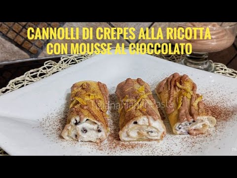 CANNOLI DI CREPES ALLA RICOTTA CON MOUSSE AL CIOCCOLATO SENZA UOVA ๐