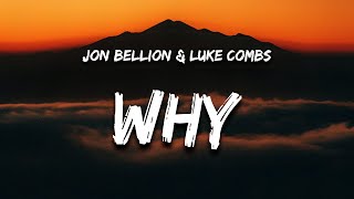 Jon Bellion, Luke Combs - Why (Lyrics)