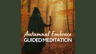 Autumnal Embrace Guided Meditation