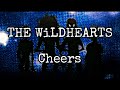 THE WiLDHEARTS - Cheers (Lyric Video)