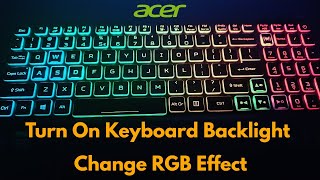 How to turn on/off keyboard backlight on acer laptop | Change backlit keyboard rgb effect