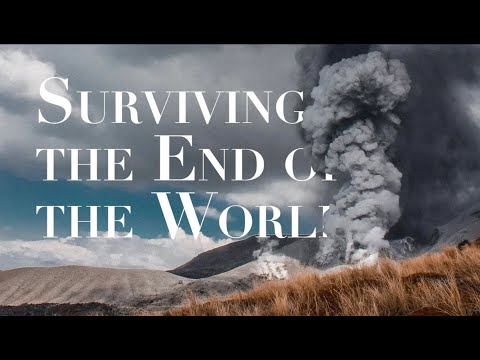 HOW TO SURVIVE THE END OF THE WORLD