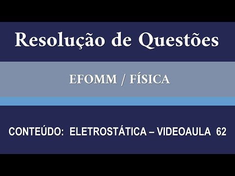 Eletrostática - EFOMM - Videoaula 62