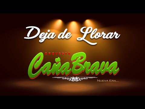 Deja De Llorar - Cana Brava