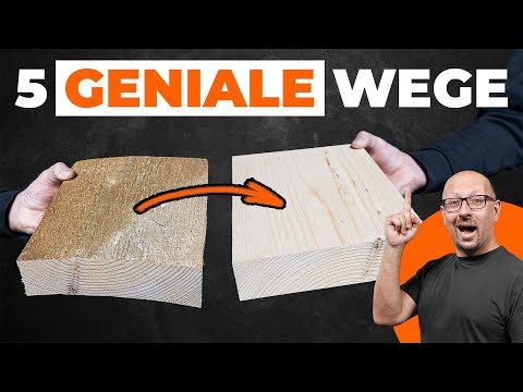 5 Wege um Holz abzurichten - das kann jeder