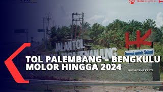 Download lagu Tol Palembang – Bengkulu Molor Hingga 2024 mp3