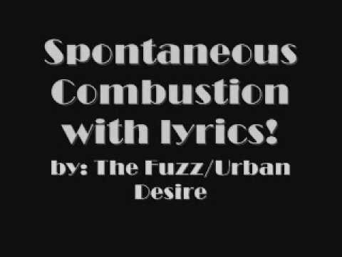 Spontaneous Combustion by the Fuzz/Urban Disire (with lyrics!)