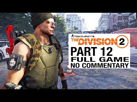 The Division 2 FULL GAME Walkthrough Gameplay Part 12 [Division 2 Part 12] - No Commentary