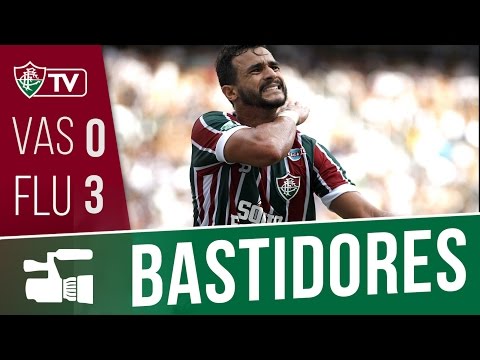 FluTV - Bastidores - Vasco 0 x 3 Fluminense - Campeonato Carioca