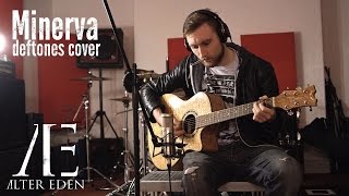 Alter Eden - Minerva (Deftones cover)