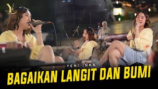 Download lagu Yeni Inka - BAGAIKAN LANGIT DAN BUMI ( Music Yi Production) mp3