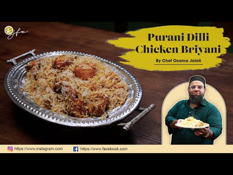 Purani Dilli Chicken Biryani | Old Delhi Wedding-Style Biryani | Chef Osama Jalali