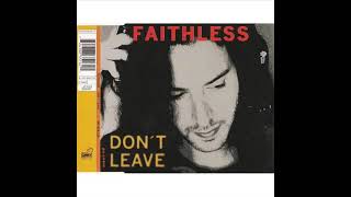 Faithless - Don't leave (Big Mix) (Mix 2)