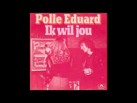 Polle Eduard - Ik Wil Jou