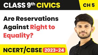 Are Reservations Against Right to Equality  - Democratic Rights (Chapter 5) | Class 9 Civics