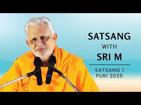 Satsang 1 | Full Video | Sri M | Puri Retreat 2025