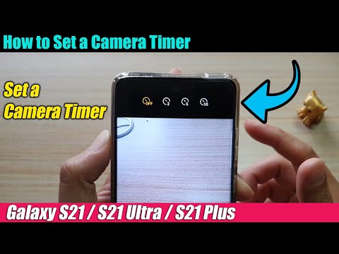 Galaxy S21/Ultra/Plus: How to Set a Camera Timer