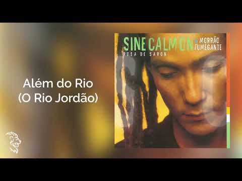 Sine Calmon - Além do Rio (O Rio Jordão) - Rosa de Saron