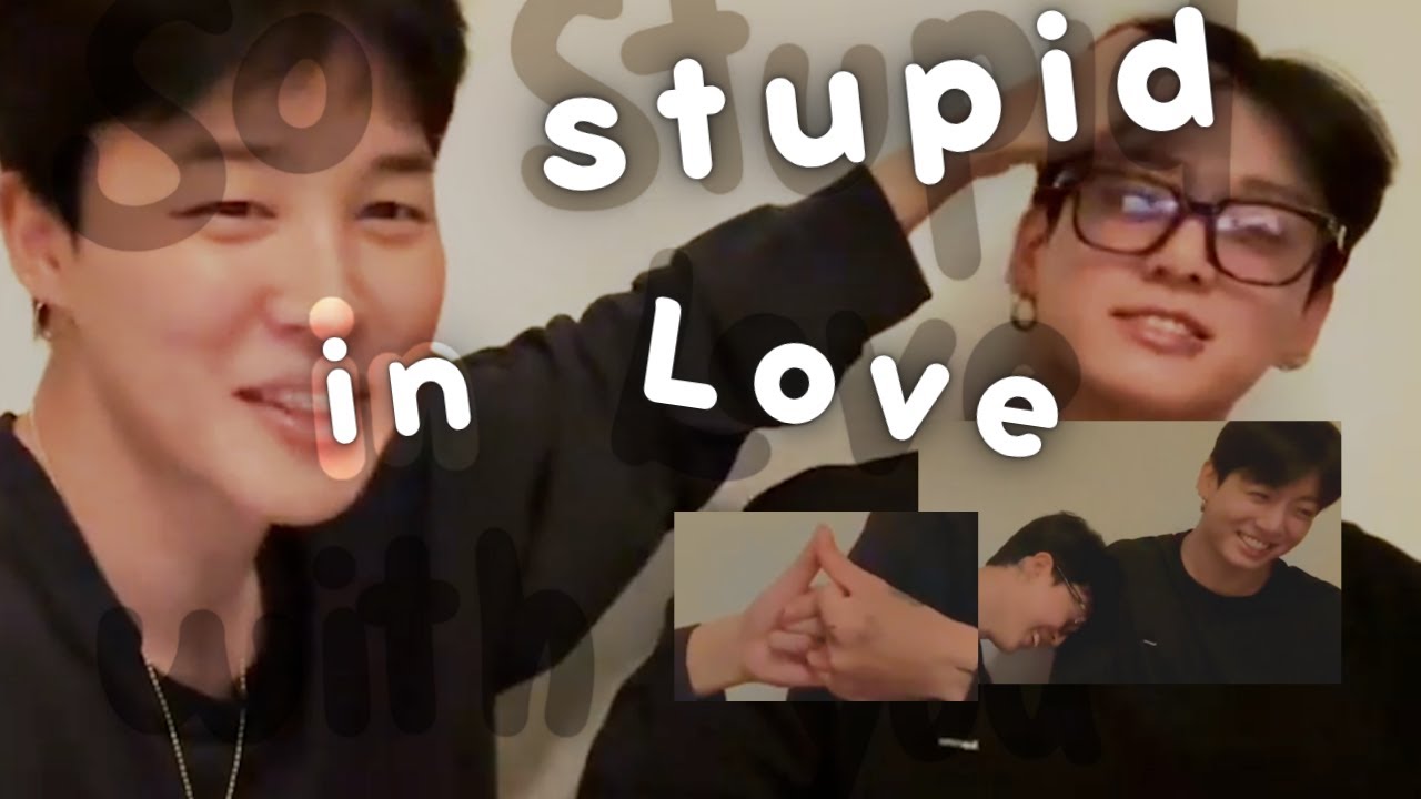 Jikook/Kookmin - Stupid in Love