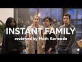 Instant Family reviewed by Mark Kermode