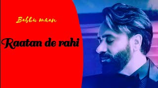 Download lagu Raatan De Rahi (Full Song lyrics) Babbu maan| Pagal Shayar latest Punjabi song 2020 mp3