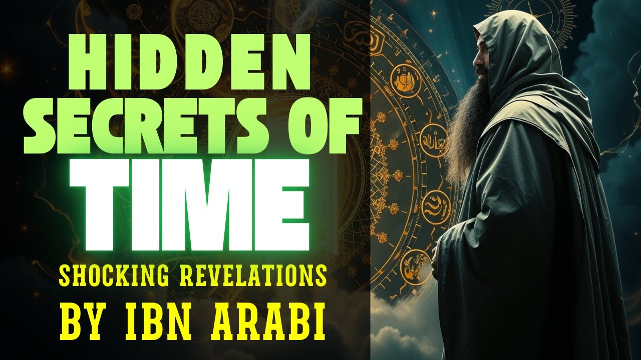 Time Is Not What You Think—The Ancient Truth Ibn Arabi Knew!