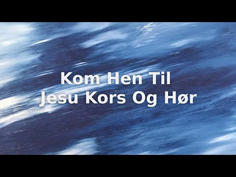 Hør Kom Hen Til Jesu Kors Og Hør // Mikkel Haahr Andersen på youtube