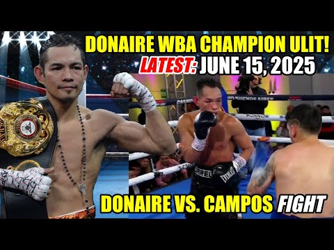 JUNE 15 2025 DONAIRE vs CAMPOS fight! DONAIRE bagong WBA CHAMPION